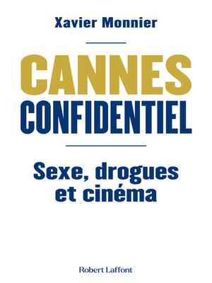 cover image of Cannes Confidentiel--Sexe, drogues et cinéma